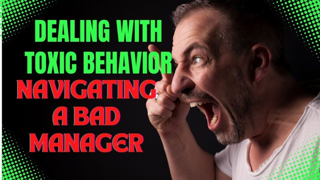 Struggling at Work Due to a Bad Manager? What Can You Do?